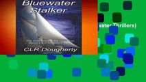 Bluewater Stalker: Volume 6 (Bluewater Thrillers) Complete