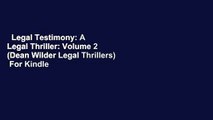 Legal Testimony: A Legal Thriller: Volume 2 (Dean Wilder Legal Thrillers)  For Kindle