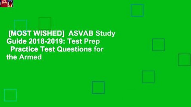 [MOST WISHED] ASVAB Study Guide 2018-2019: Test Prep Practice Test Questions for the Armed