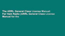 The ARRL General Class License Manual: For Ham Radio (ARRL General Class License Manual for the