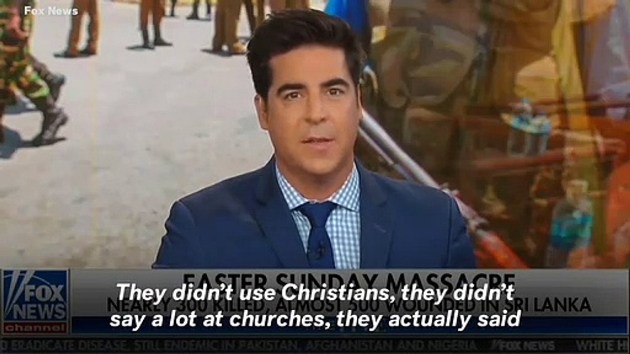 Fox News Host Says Democrats Are ‘Pandering To Muslims’ By Calling Sri Lanka Terror Attack Victims 'Easter Worshipers'