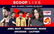 SCOOP Live - Suivez le concert en direct avec Emmanuel Moire, Amel Bent, Arcadian et Lautner