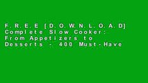 F.R.E.E [D.O.W.N.L.O.A.D] Complete Slow Cooker: From Appetizers to Desserts - 400 Must-Have