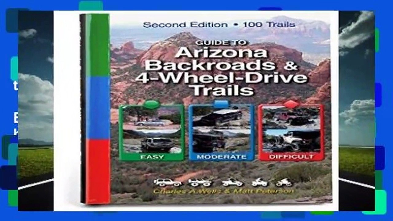 [BEST SELLING]  Guide to Arizona Backroads   4-Wheel-Drive Trails: Easy, Moderate, Difficult by