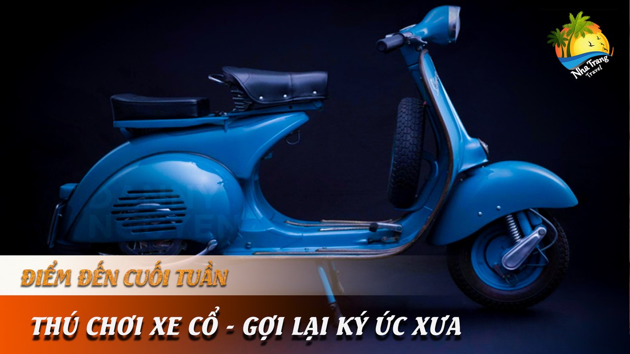 [ĐIỂM ĐẾN CUỐI TUẦN] - Choáng ngợp trước dàn xe cổ "độc nhất vô nhị" | NHA TRANG TRAVEL