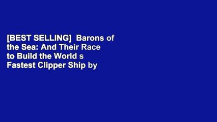 [BEST SELLING]  Barons of the Sea: And Their Race to Build the World s Fastest Clipper Ship by