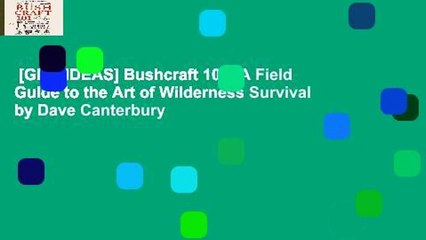 [GIFT IDEAS] Bushcraft 101: A Field Guide to the Art of Wilderness Survival by Dave Canterbury