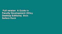Full version  A Guide to Faculty Development (Wiley Desktop Editions)  Best Sellers Rank : #2