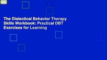 The Dialectical Behavior Therapy Skills Workbook: Practical DBT Exercises for Learning