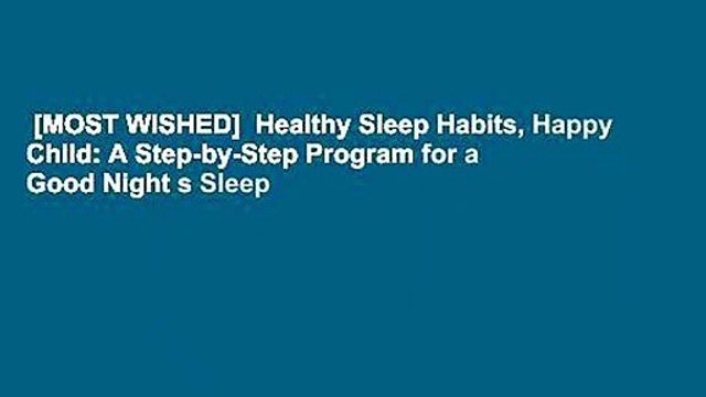 [MOST WISHED] Healthy Sleep Habits, Happy Child: A Step-by-Step Program for a Good Night s Sleep