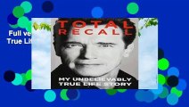 Full version  Total Recall: My Unbelievably True Life Story  For Kindle