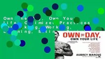 Own the Day, Own Your Life: Optimized Practices for Waking, Working, Learning, Eating, Training,