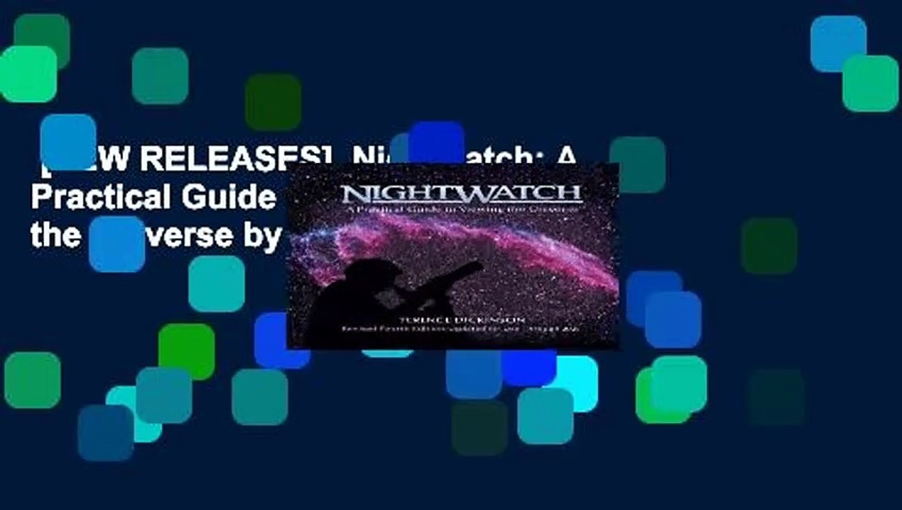 [NEW RELEASES]  Nightwatch: A Practical Guide to Viewing the Universe by Terence Dickinson