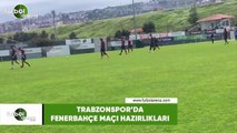 Trabzonspor'da Fenerbahçe maçı hazırlıkları
