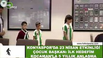 Konyaspor'un çocuk başkanından Aykut Kocaman sözü