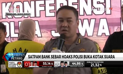 Sebar Hoaks “Polisi Paksa Buka Kotak Suara”, Satpam Bank Ditangkap!