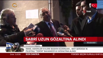 Sabri Uzun gözaltına alındı