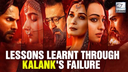 5 Major Lessons Learnt Through Kalank's Failure