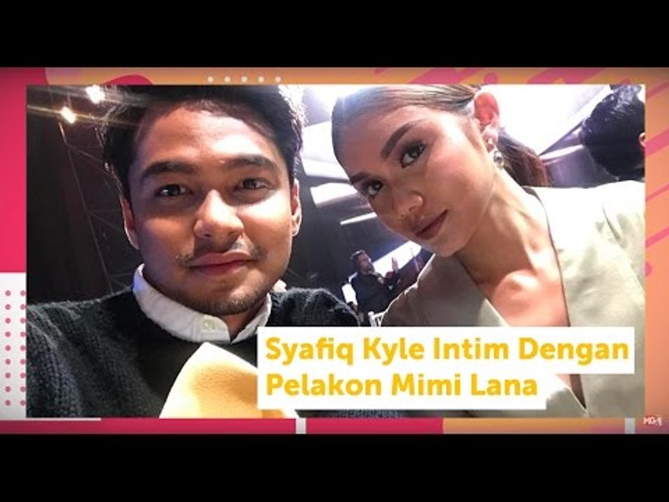 Syafiq Kyle Intim Dengan Pelakon Mimi Lana | HaiSelebriti