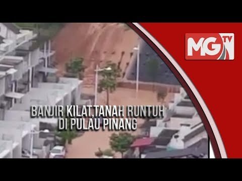 Banjir kilat, tanah runtuh di Pulau Pinang