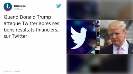 Twitter affiche des résultats solides, Donald Trump attaque le réseau social