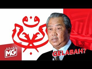 UMNO Gelabah? - Muhyiddin