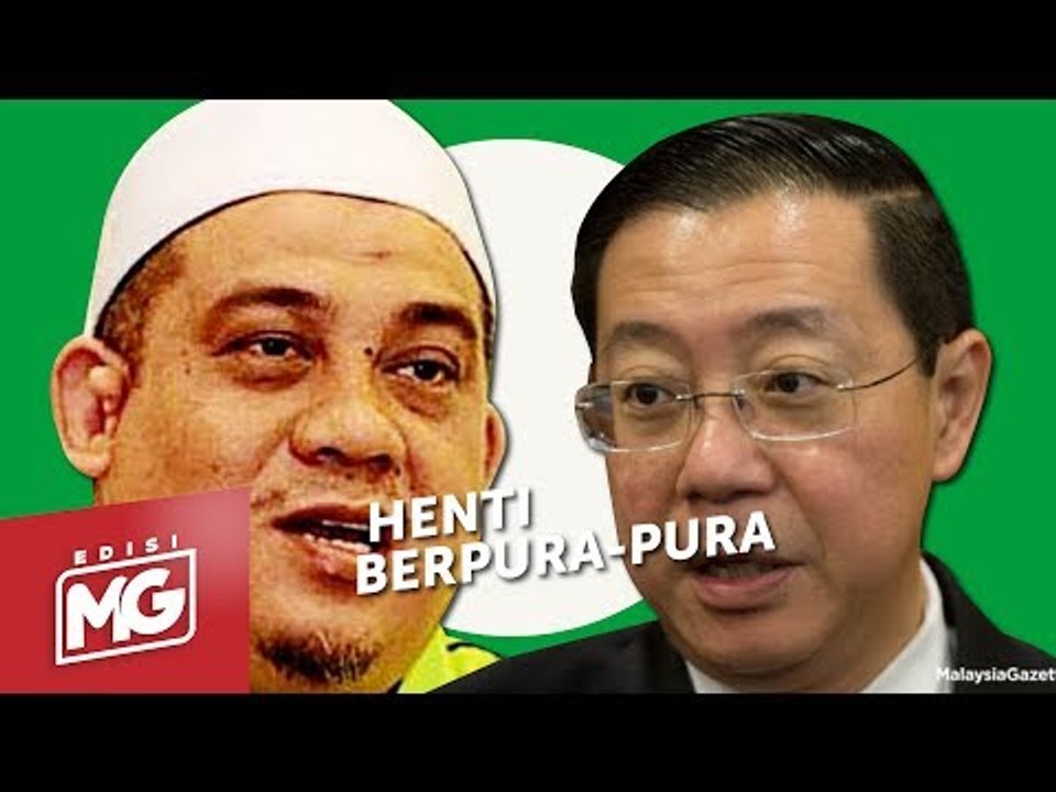 PAS Suruh Guan Eng Henti Berpura- pura | Edisi MG