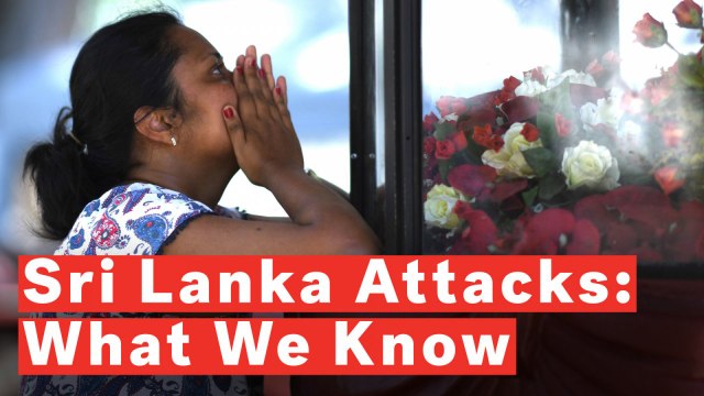 Sri Lanka Attacks: What We Know So Far