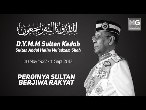 Perginya Sultan Berjiwa Rakyat - Sultan Kedah Mangkat