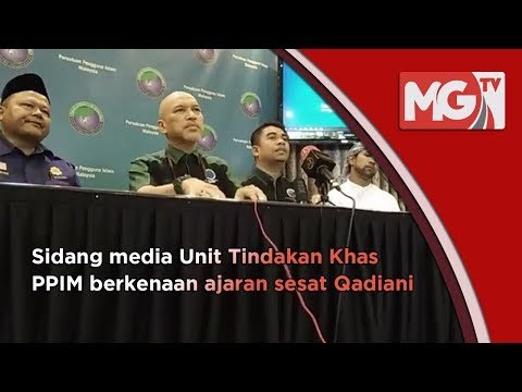 Sidang media Unit Tindakan Khas PPIM berkenaan ajaran sesat Qadiani