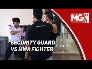 Security Guard VS MMA Fighter