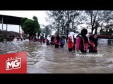 Gelombang kedua banjir , rakyat bersiap sedia !| Edisi MG