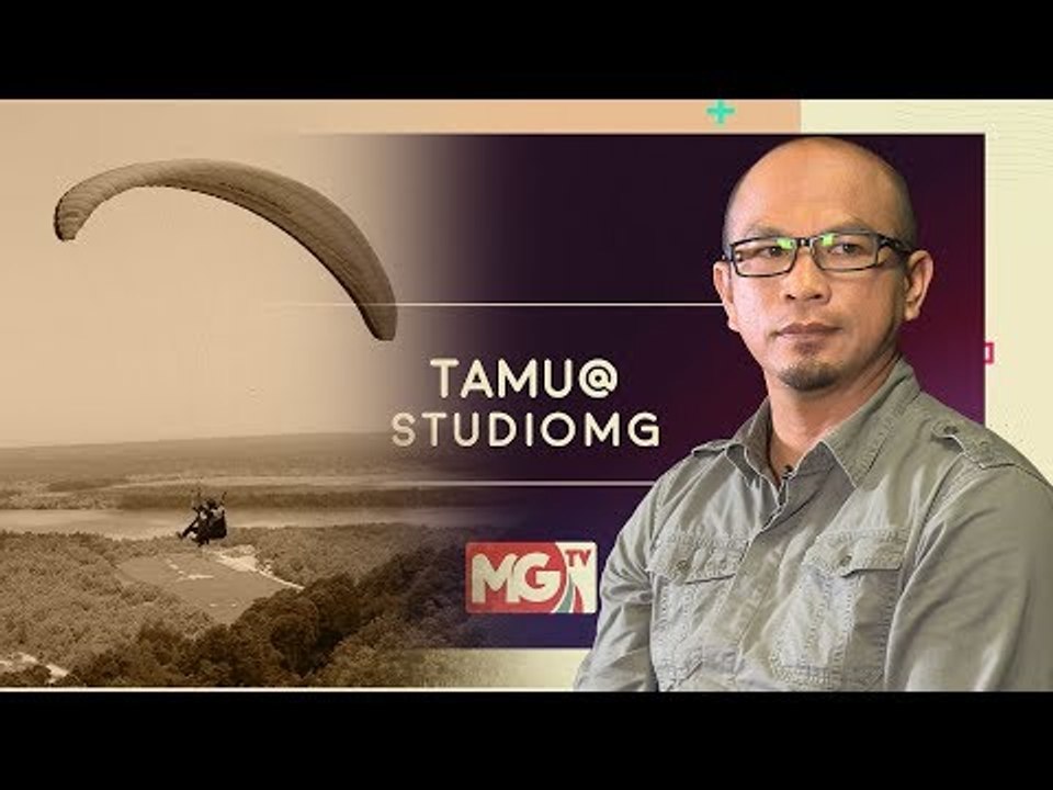 Paragliding Bhg 1 : Sukan selamat atau berbahaya? | Tamu@Studio MG
