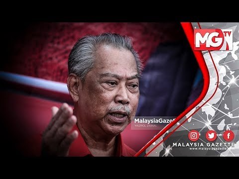 TERKINI : Kenyataan PM, Saya Tak Setuju Tun Kata! - Tan Sri Muhyiddin Yassin