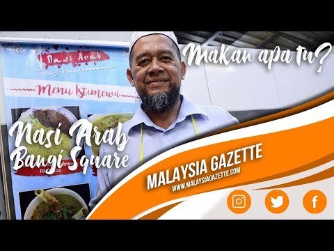 Makan Apa Tu? Nasi Arab Kari Kambing Bangi Square Memang Padu