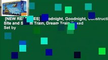 [NEW RELEASES]  Goodnight, Goodnight, Construction Site and Steam Train, Dream Train Boxed Set by