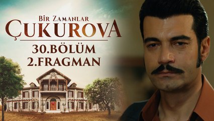 Bir Zamanlar Çukurova | 30.Bölüm - Fragman 2