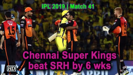 IPL 2019 | Match 41 | CSK beat Sunrisers Hyderabad by 6 wks