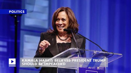 Kamala Harris Believes President Trump Should Be Impeached