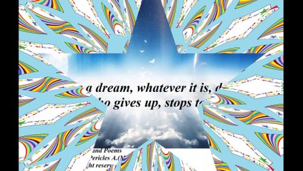 If you have a dream whatever it is, do not give up [Quotes and Poems]