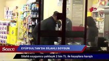 İstanbul Eyüpsultan’da silahlı soygun
