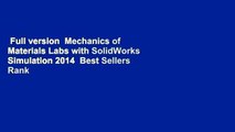 Full version  Mechanics of Materials Labs with SolidWorks Simulation 2014  Best Sellers Rank : #1