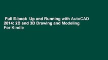 Full E-book  Up and Running with AutoCAD 2014: 2D and 3D Drawing and Modeling  For Kindle
