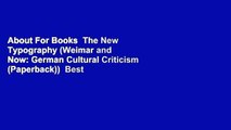 About For Books  The New Typography (Weimar and Now: German Cultural Criticism (Paperback))  Best