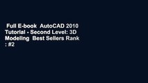 Full E-book  AutoCAD 2010 Tutorial - Second Level: 3D Modeling  Best Sellers Rank : #2