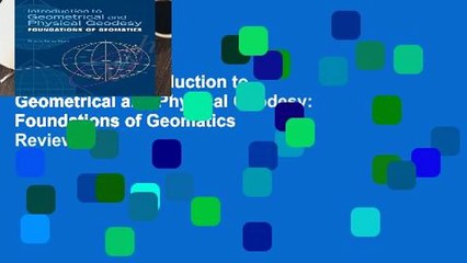 Full E-book  Introduction to Geometrical and Physical Geodesy: Foundations of Geomatics  Review