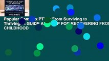 Popular Complex PTSD: From Surviving to Thriving: A GUIDE AND MAP FOR RECOVERING FROM CHILDHOOD