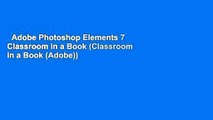 Adobe Photoshop Elements 7 Classroom in a Book (Classroom in a Book (Adobe))  For Kindle