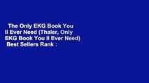 The Only EKG Book You ll Ever Need (Thaler, Only EKG Book You ll Ever Need)  Best Sellers Rank :