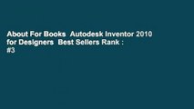 About For Books  Autodesk Inventor 2010 for Designers  Best Sellers Rank : #3